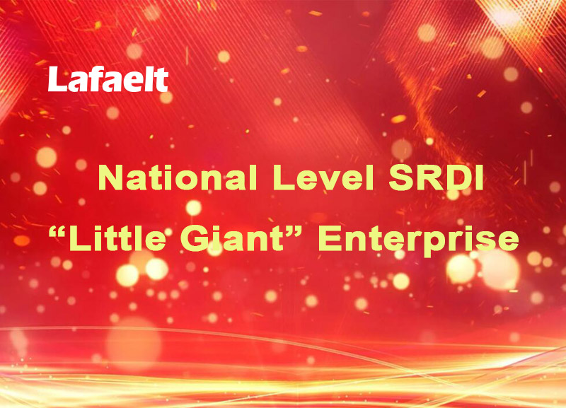 Another national honor！Lafaelt Electric has on the list of national SRDI "Little Giant" Enterprises